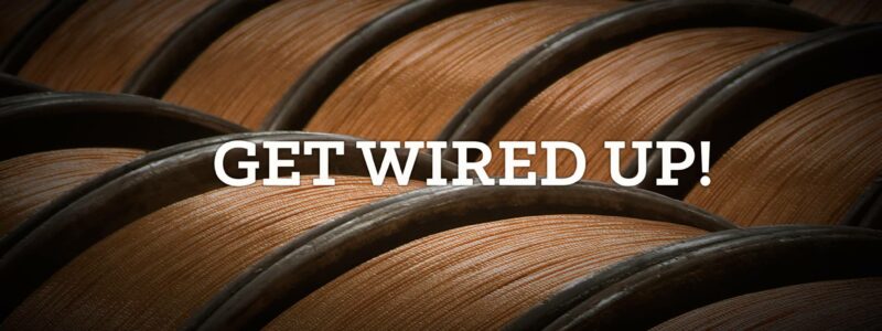 Encore Wire - Get Wired Up!